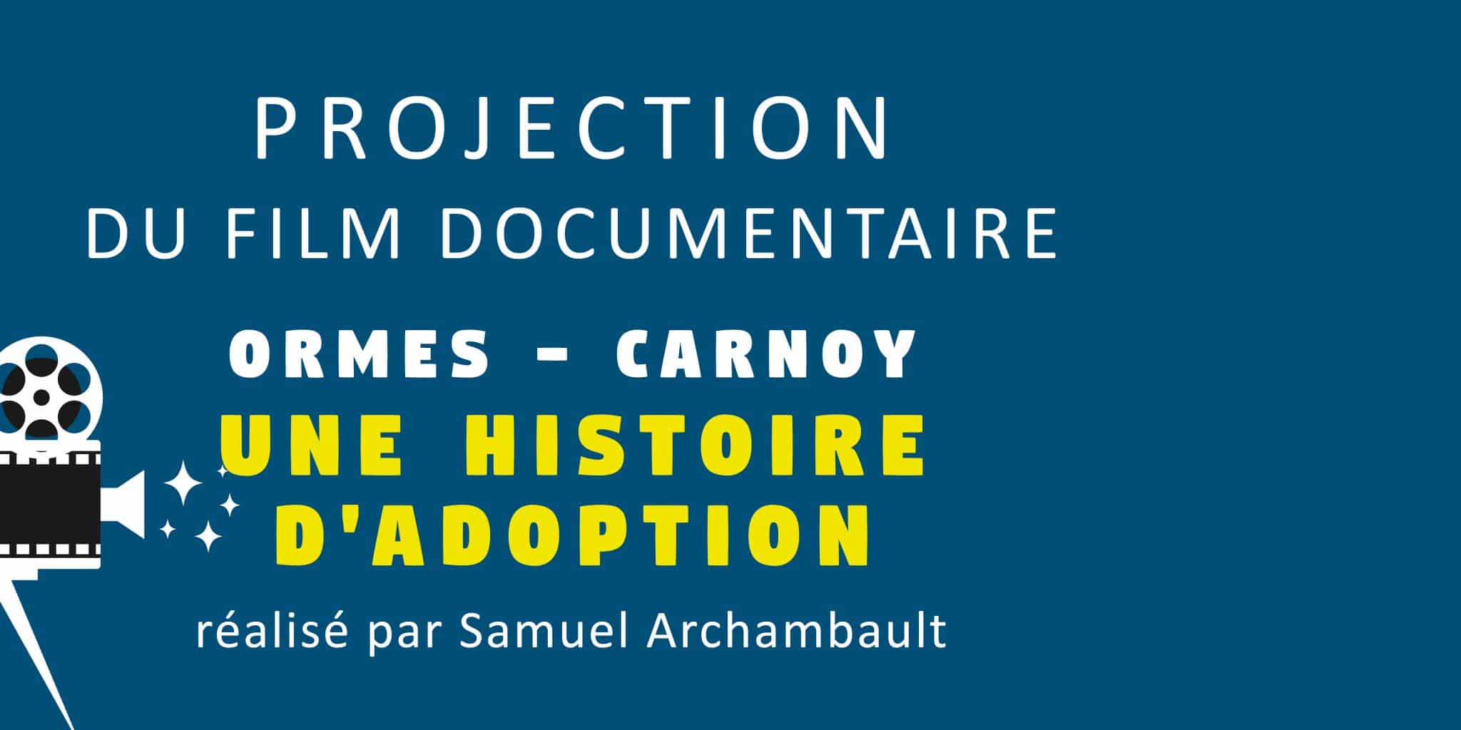 Projection : Ormes-Carnoy, une histoire d’adoption