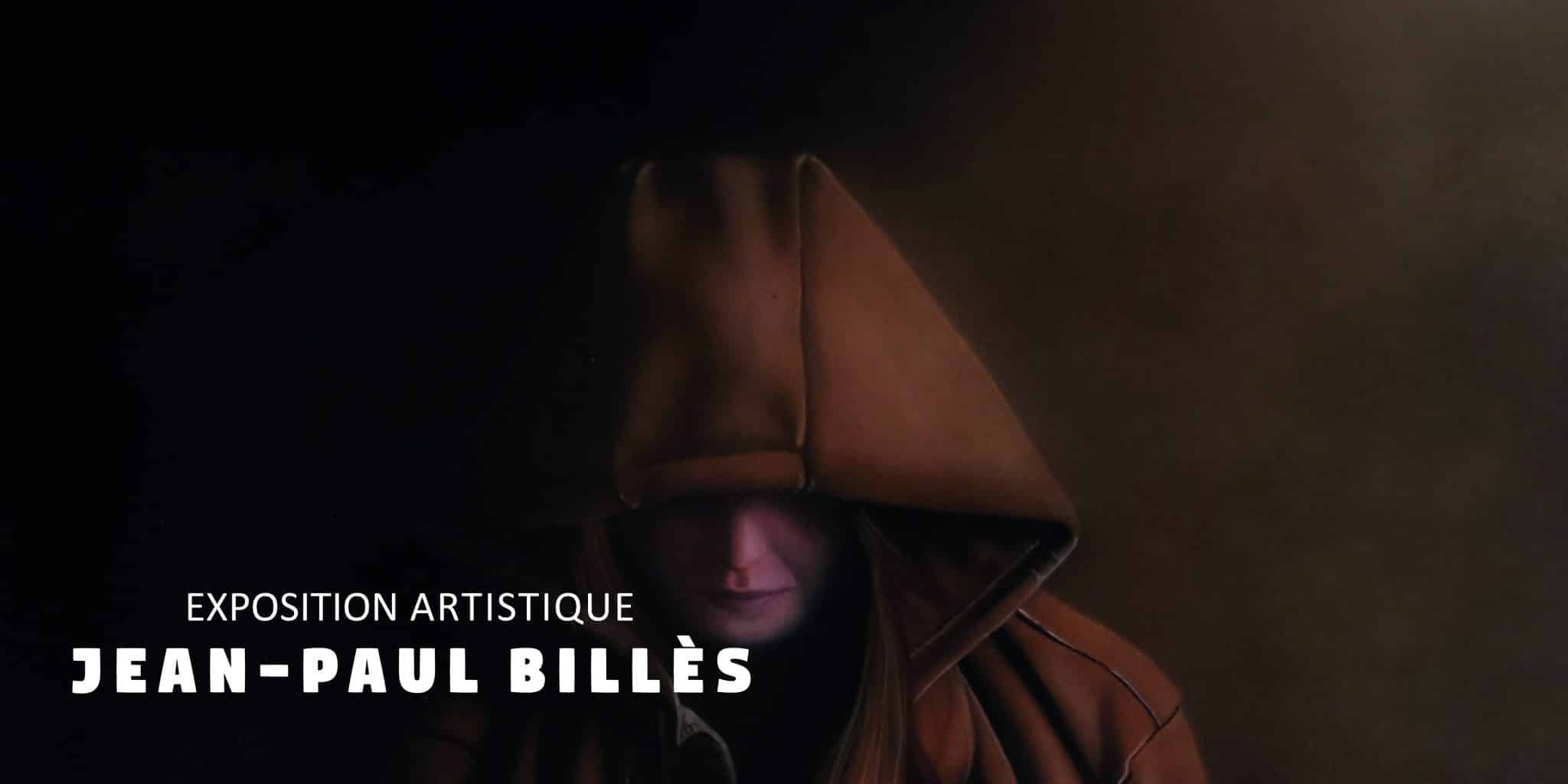 EXPOSITION ARTISTIQUE : Jean-Paul BILLÈS