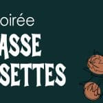 SOIRÉE CASSE NOISETTES