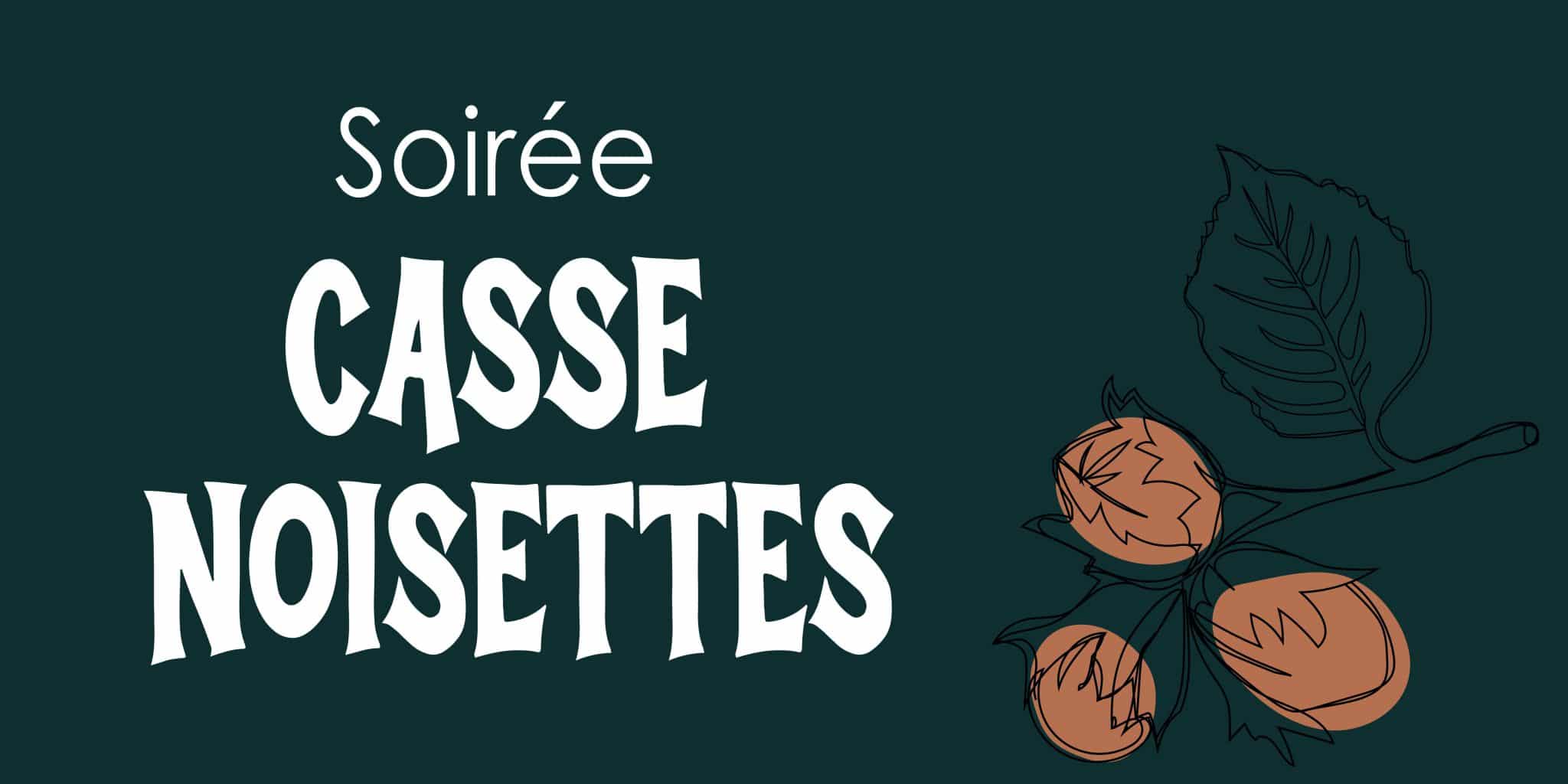 SOIRÉE CASSE NOISETTES