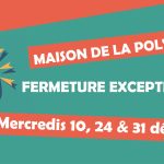 FERMETURE DE LA MAISON DE LA POLYCULTURE