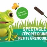SPECTACLE : L’ÉPOPÉE D’UNE PETITE GRENOUILLE