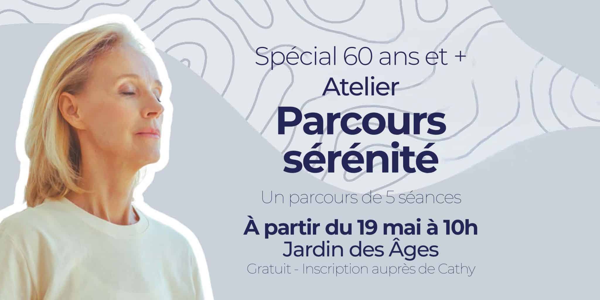 Parcours Sérénité – Spécial 60 ans et +