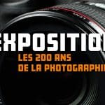 EXPOSITION : 200 ans de la photographie
