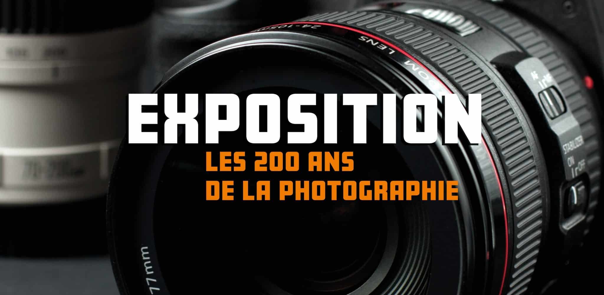 EXPOSITION : 200 ans de la photographie