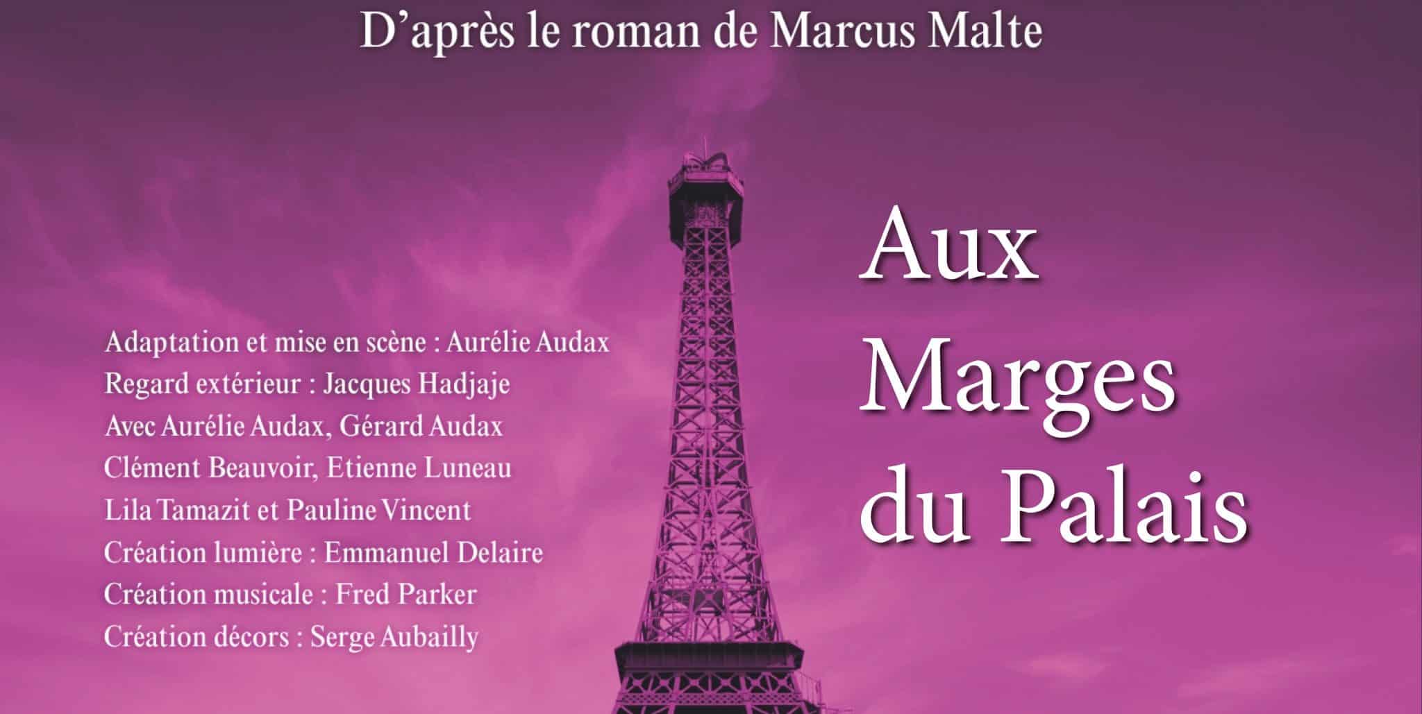 THÉÂTRE : AUX MARGES DU PALAIS
